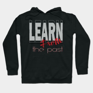 Learn from the past Hoodie